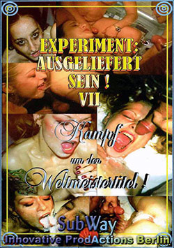 Experiment Ausgeliefert Sein VII - Kampf um den Weltmeistertitel Смотреть «Борьба шлюх за титул чемпиона» бесплатно онлайн